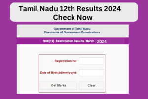 Tamil Nadu 12th Results 2024 Important Information